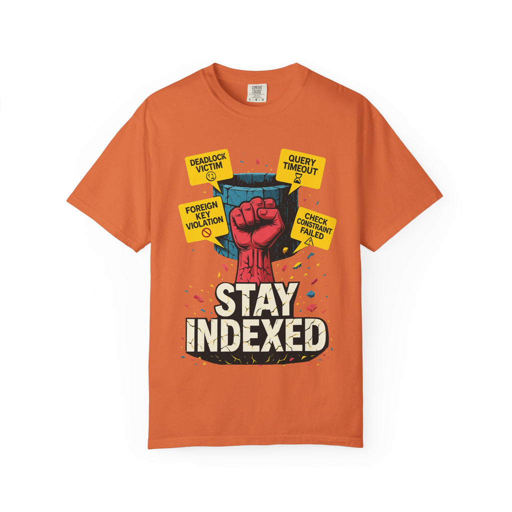Stay Indexed T-Shirt | Funny Database Engineer & DBA Tee