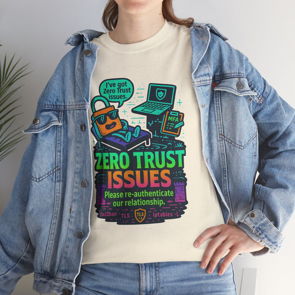Zero Trust Issues Funny Cybersecurity T-Shirt – Geeky DevOps / IT Security Tee