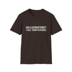 Hallucinations? I Call Them Features. | Premium Minimalist AI Streetwear Tee