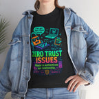 Zero Trust Issues Funny Cybersecurity T-Shirt – Geeky DevOps / IT Security Tee