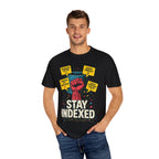 Stay Indexed T-Shirt | Funny Database Engineer & DBA Tee