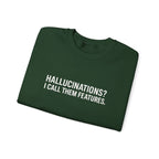 Hallucinations? I Call Them Features. | Premium Minimalist AI Streetwear Sweatshirt