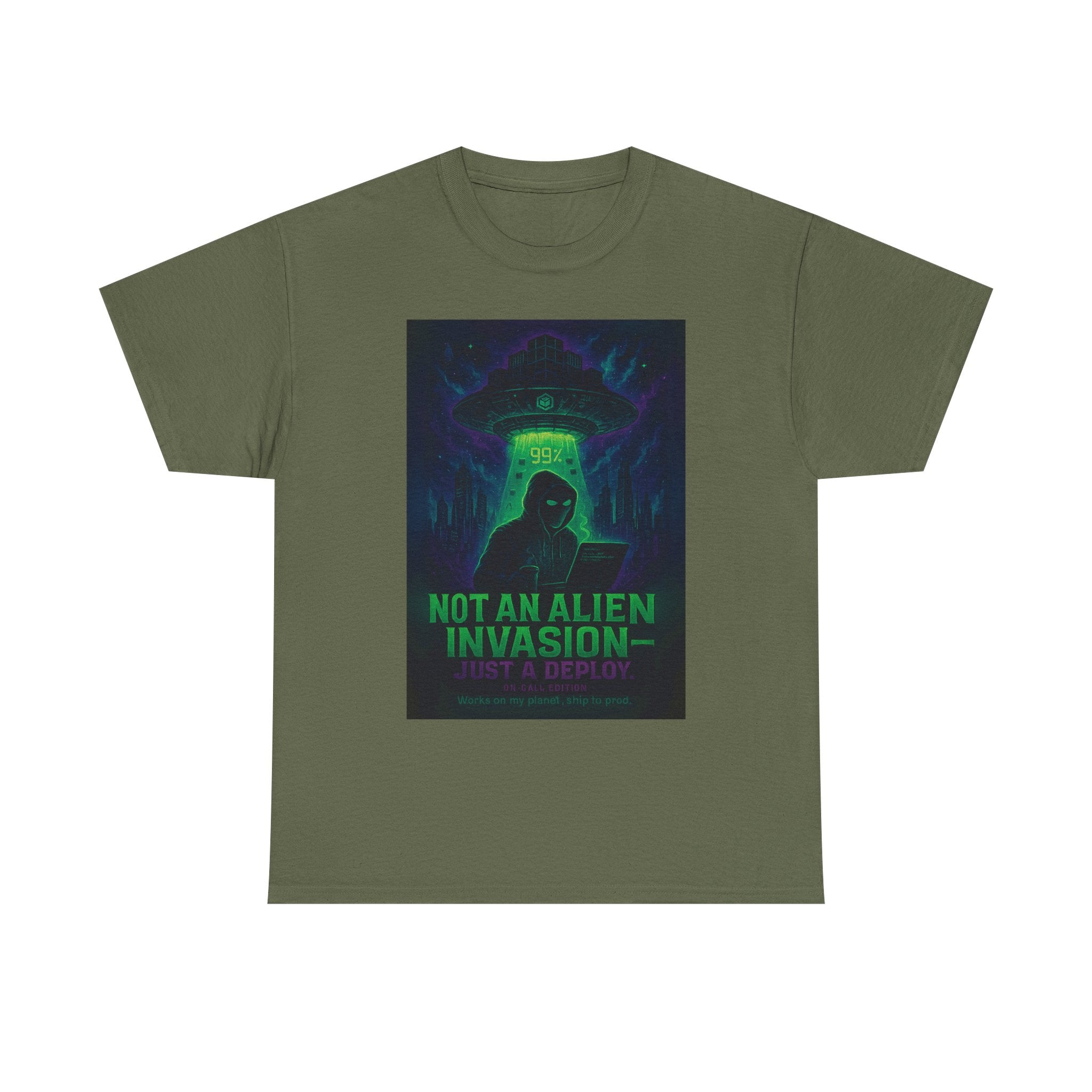Not an Alien Invasion T-Shirt | Funny DevOps On-Call Deploy Tee