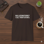 Hallucinations? I Call Them Features. | Premium Minimalist AI Streetwear Tee