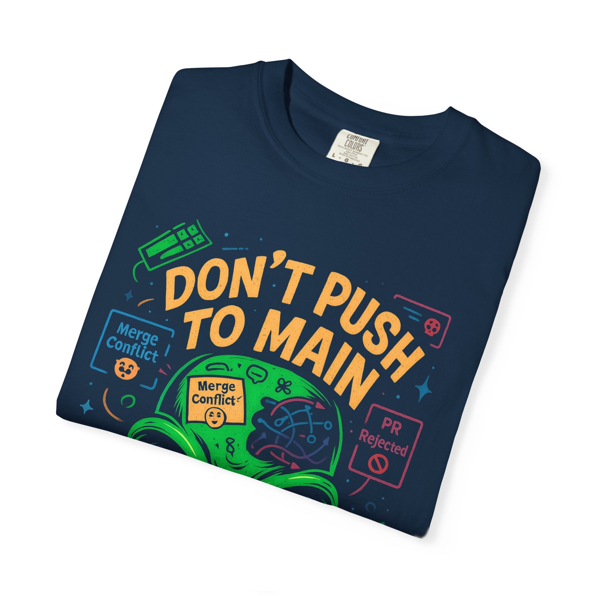 Don’t Push to Main T-Shirt | Funny Git Merge Conflict Alien Tee for Developers