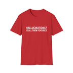 Hallucinations? I Call Them Features. | Premium Minimalist AI Streetwear Tee