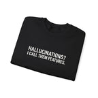 Hallucinations? I Call Them Features. | Premium Minimalist AI Streetwear Sweatshirt