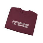 Hallucinations? I Call Them Features. | Premium Minimalist AI Streetwear Sweatshirt