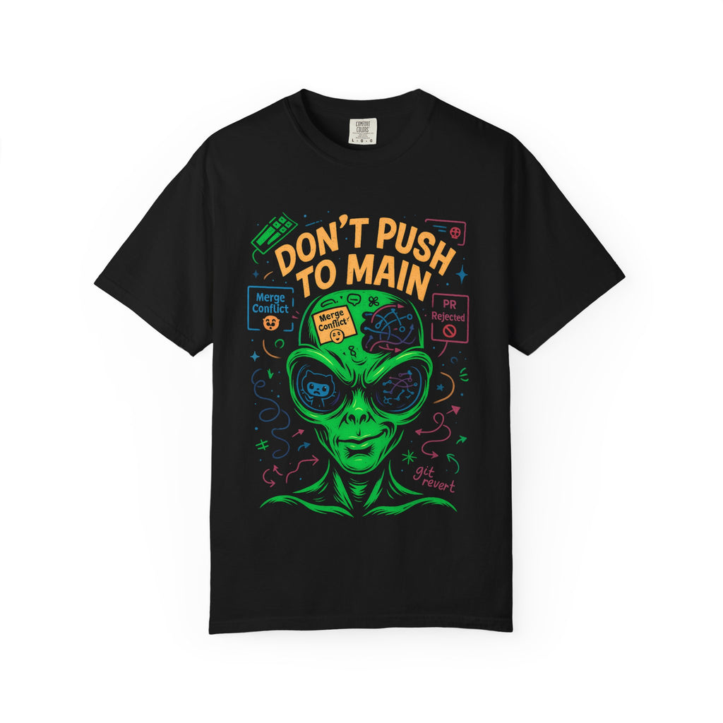 Don’t Push to Main T-Shirt | Funny Git Merge Conflict Alien Tee for Developers